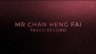 Mr Chan Heng Fai's Track Record