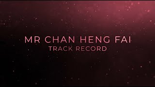 Mr Chan Heng Fai's Track Record